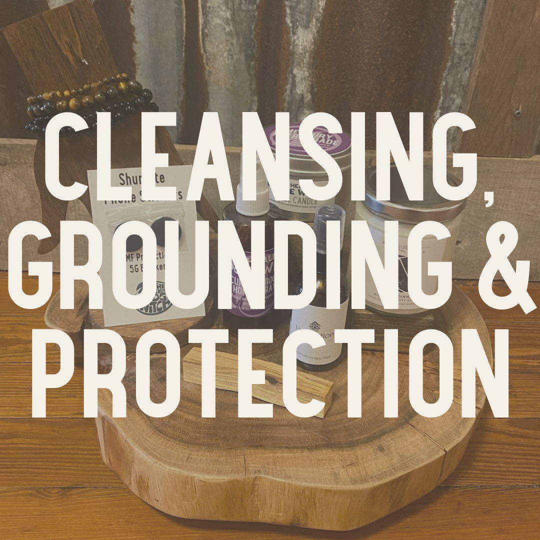 Cleansing, Grounding & Protection