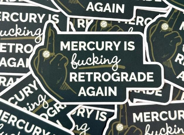 Mercury Is Retrograde Sticker
