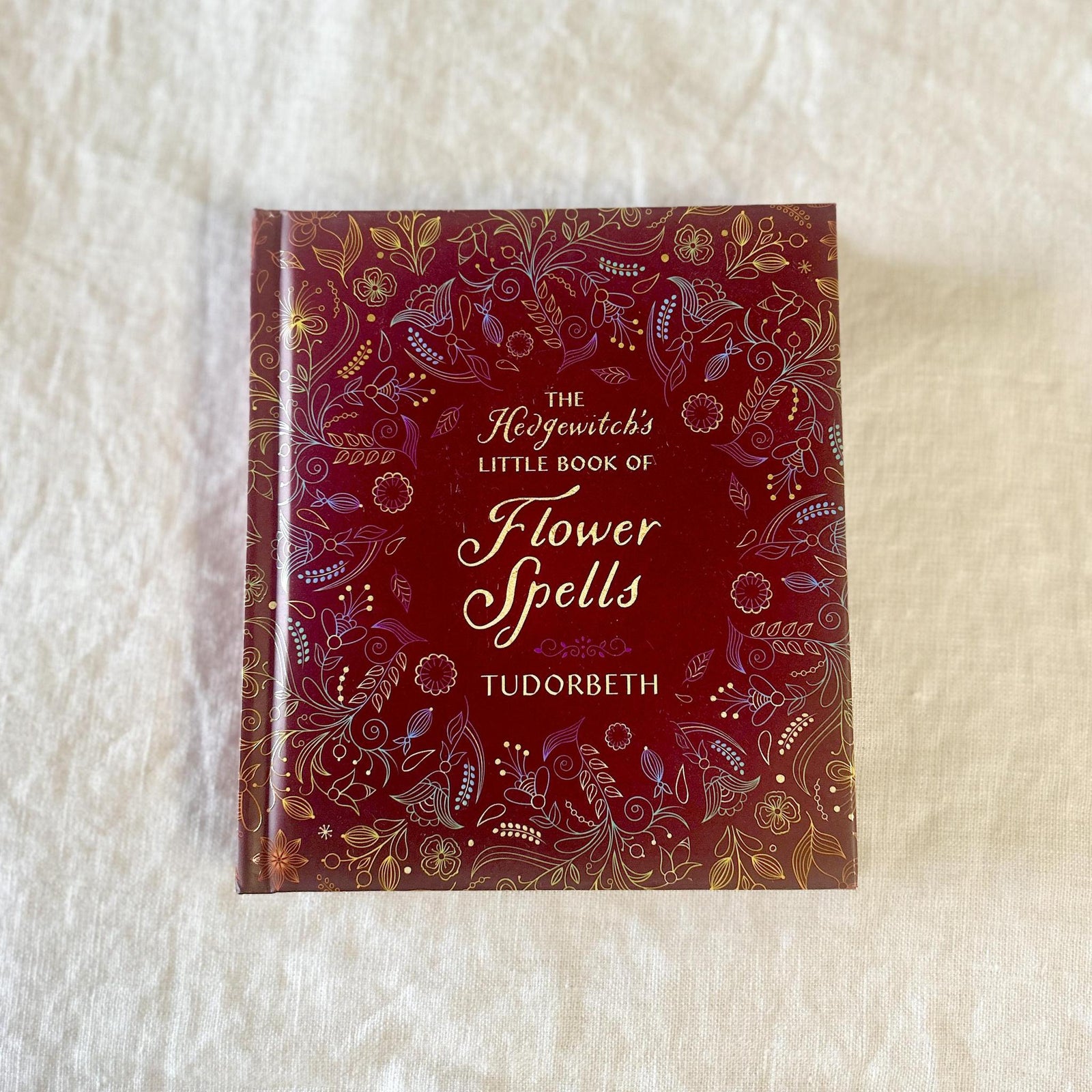 The Hedgewitch's Little Book of Flower Spells