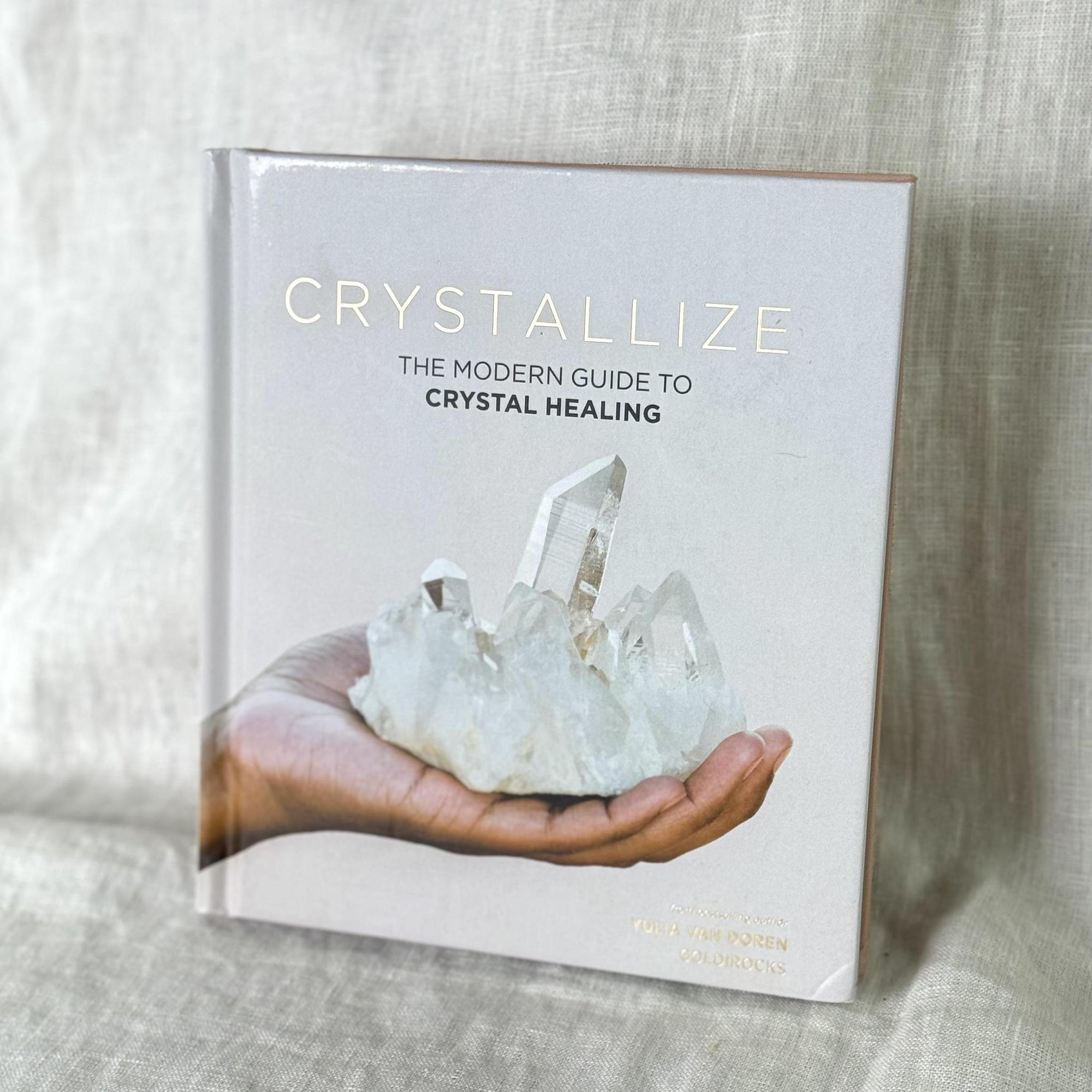 Crystallize: the Modern Guide to Crystal Healing