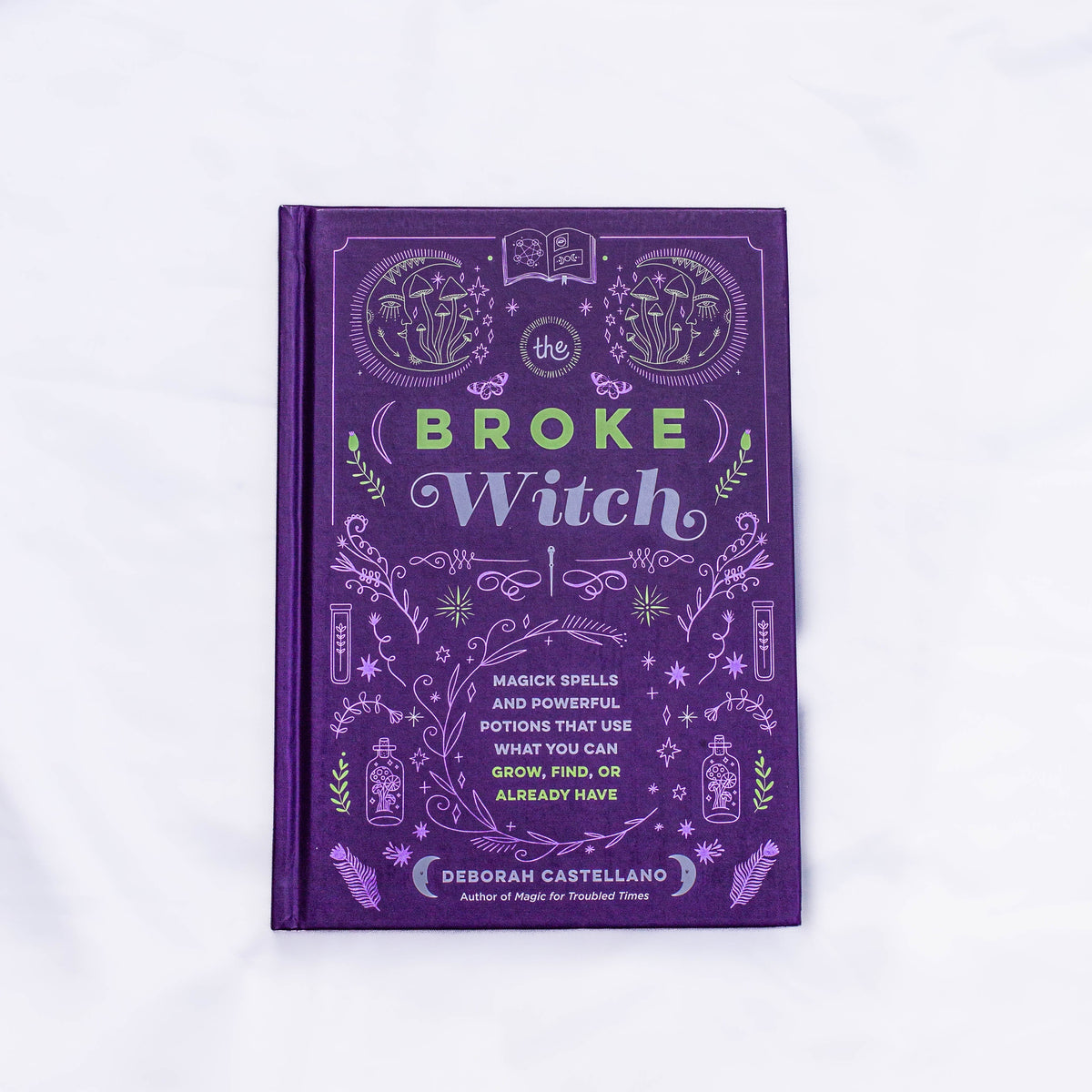 The Broke Witch: Magick Spells & Potions with Common Items