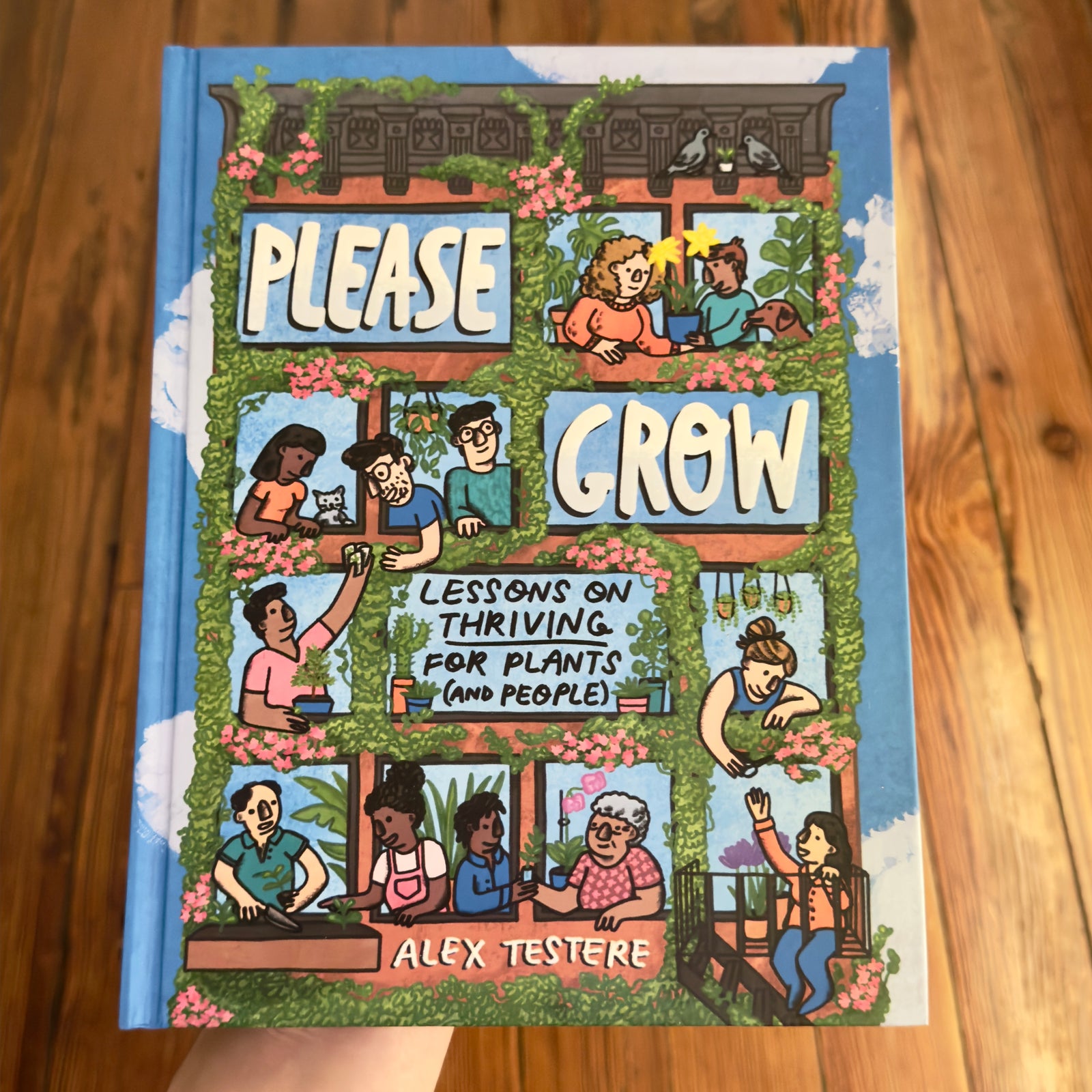Please Grow: Lessons on Thriving for Plants (and People)