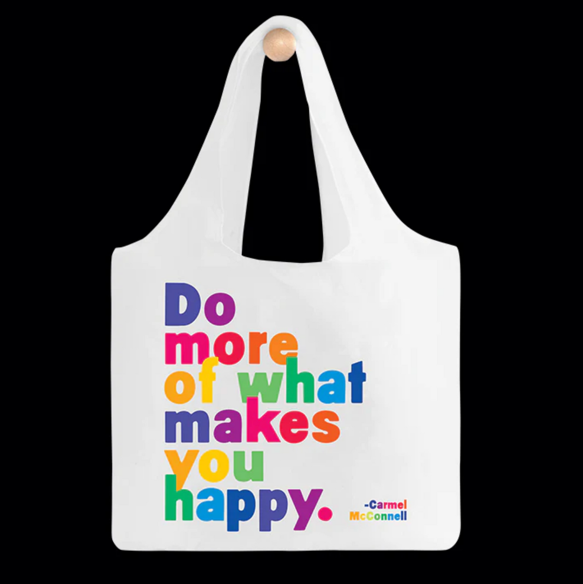 Do More of What Makes You Happy Tote Bag