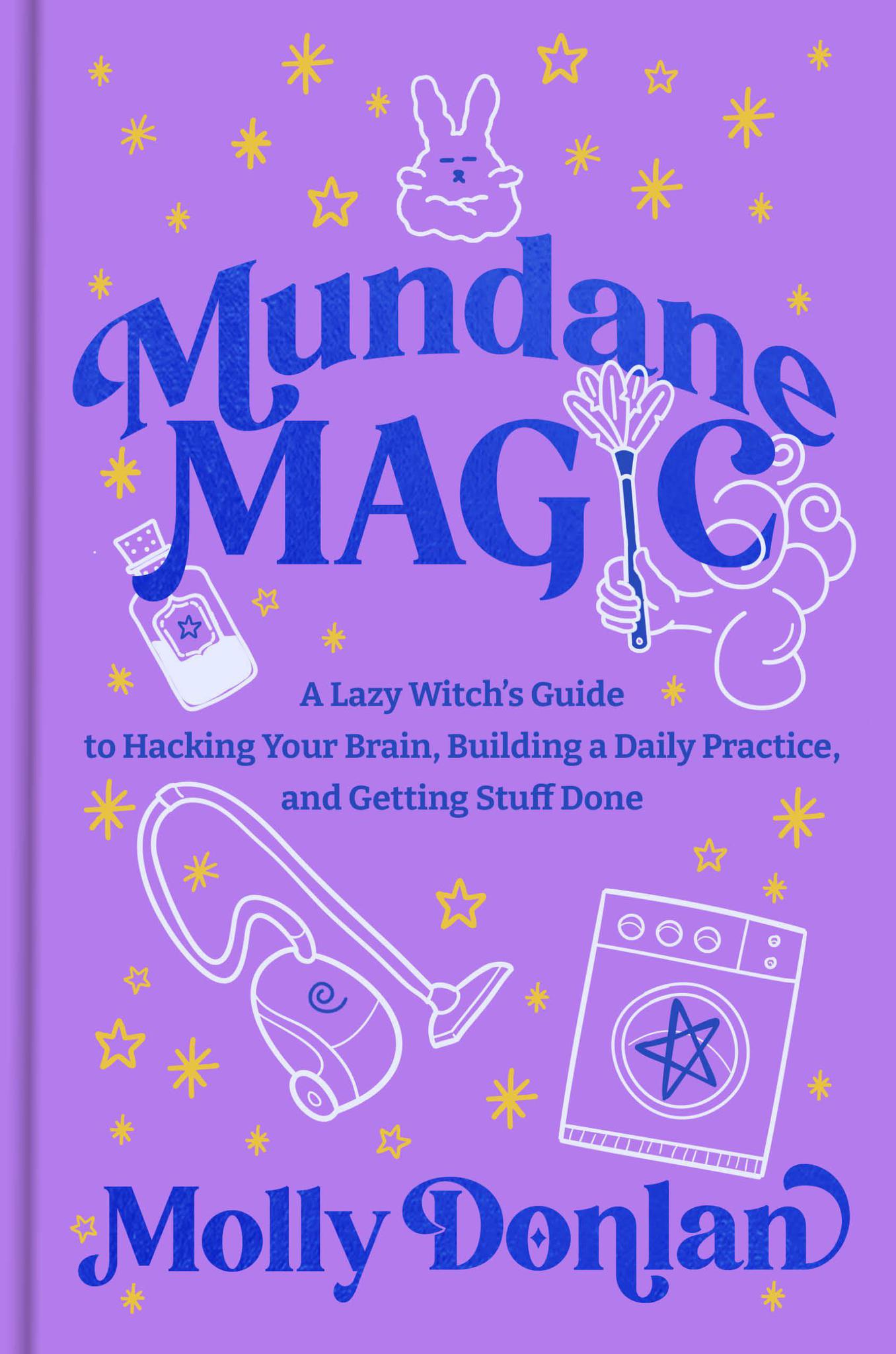 Book cover for Mundane Magic by The Healing Hedge Witch. The purple design features playful illustrations—bunny, wand, saxophone, washing machine—and yellow stars, with a subtitle about everyday spells and self-care rituals in mundane magic.
