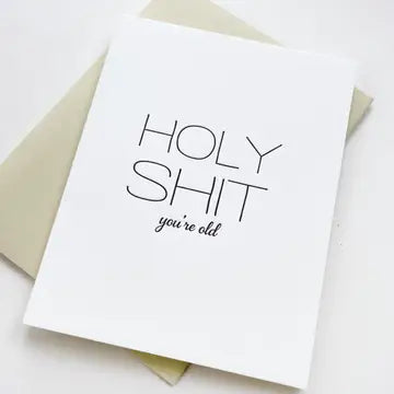 Holy Shit You're Old Card