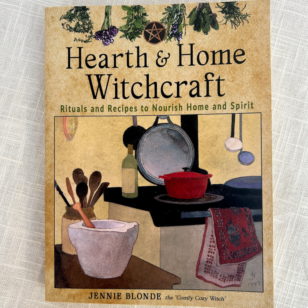 Hearth and Home Witchcraft: Rituals and Recipes to Nourish Home and Spirit By Jennie Blonde