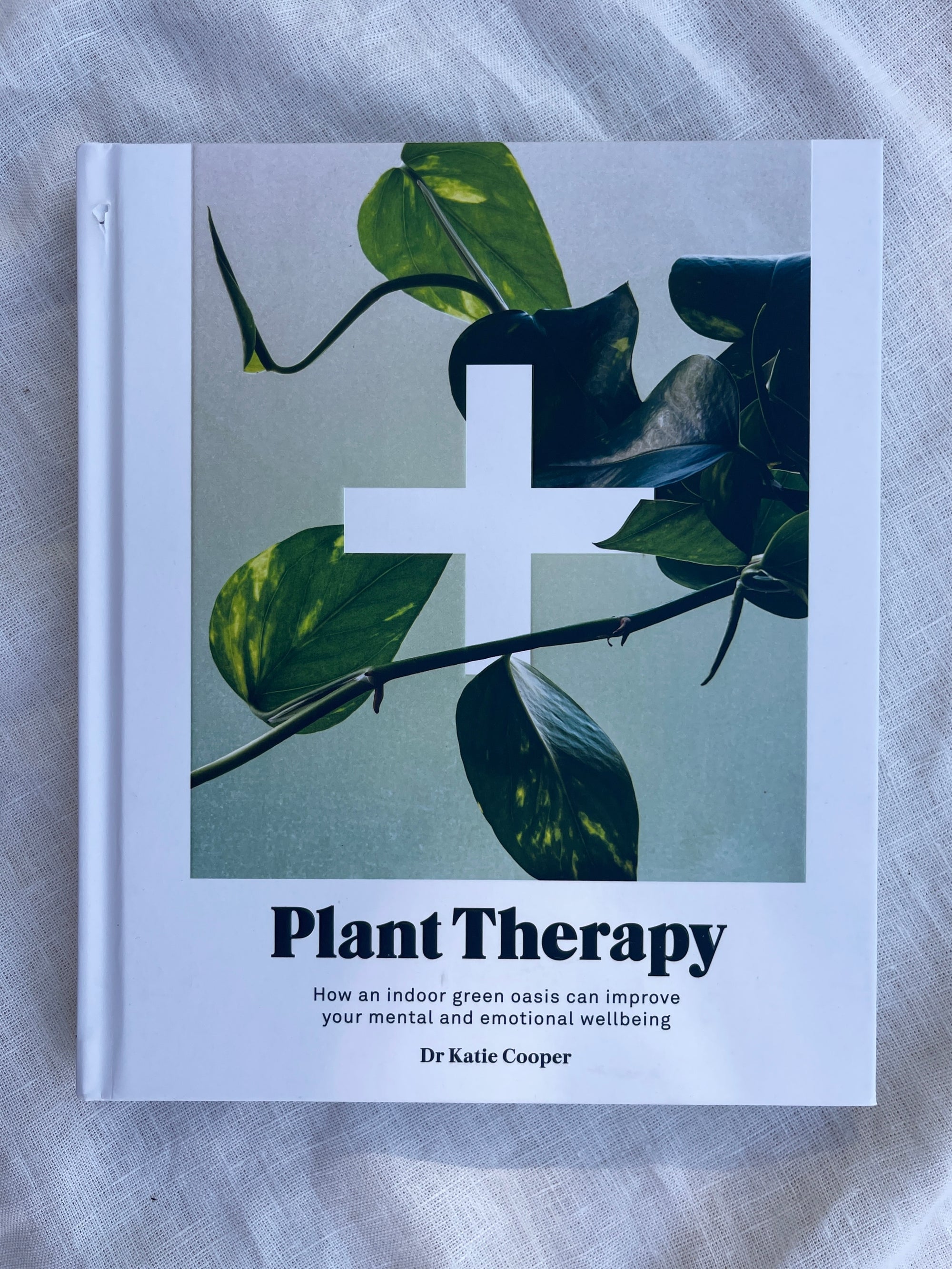 Plant Therapy book how an indoor green oasis can improve your mental and emotional wellbeing by dr katie cooper