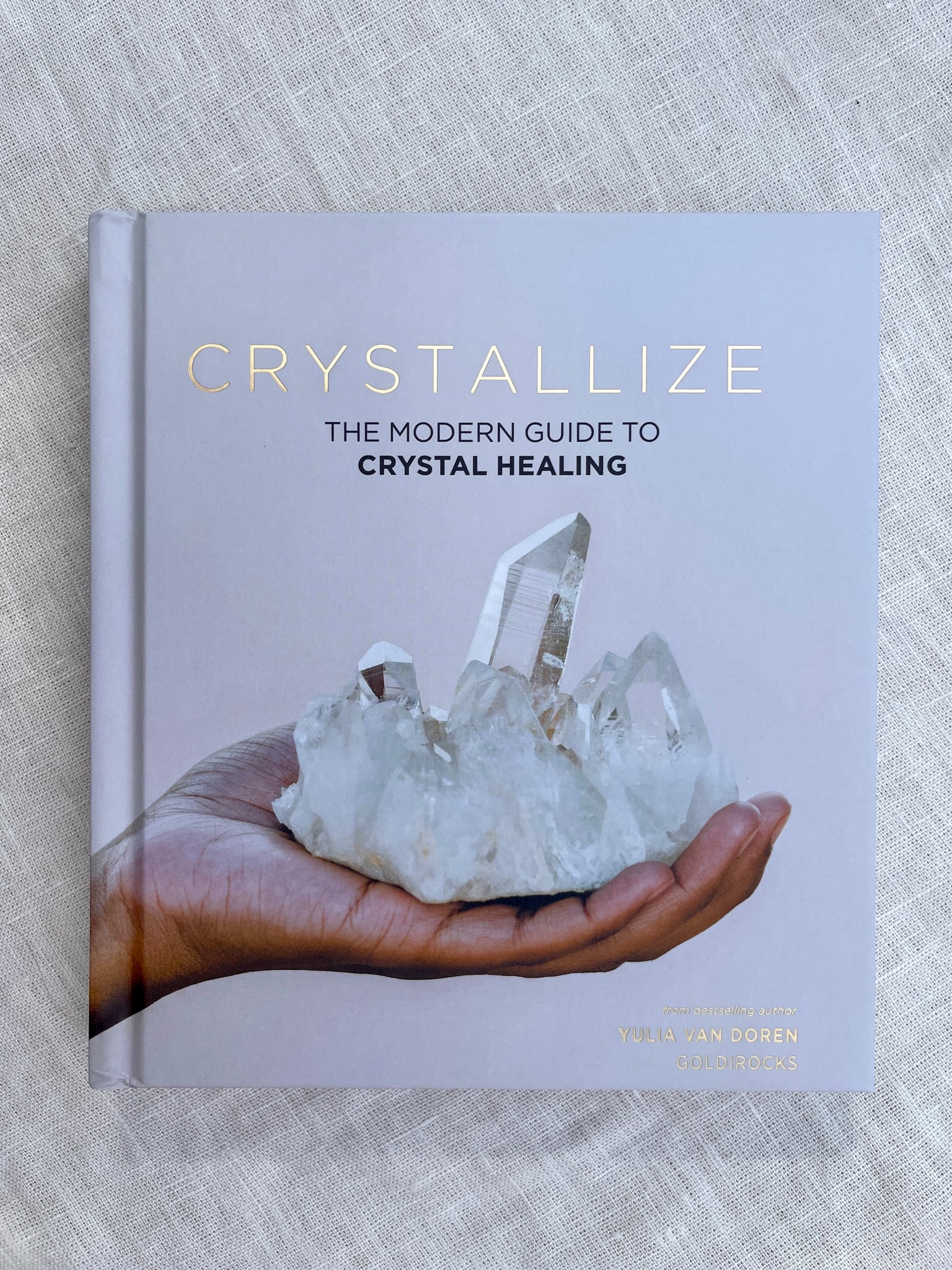 Crystallize: the Modern Guide to Crystal Healing