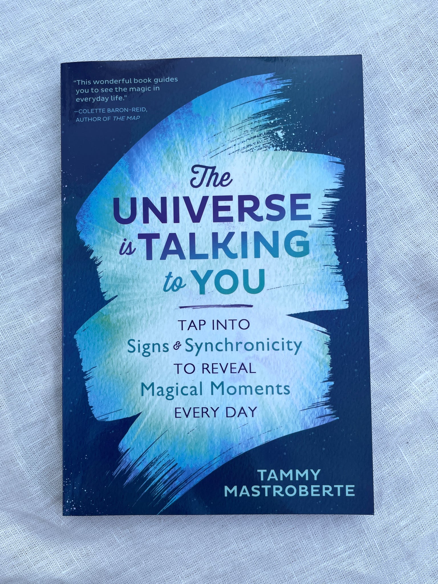 The Universe is Talking to You book tap into signs and syncronicity to reveal magical moments everyday