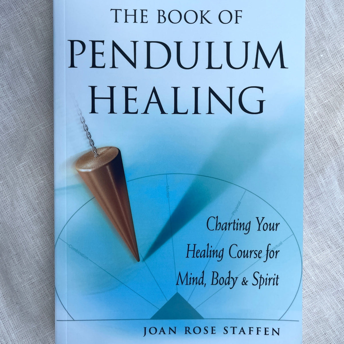 The Book of Pendulum Healing charting your healing course for mind, body, and spirit