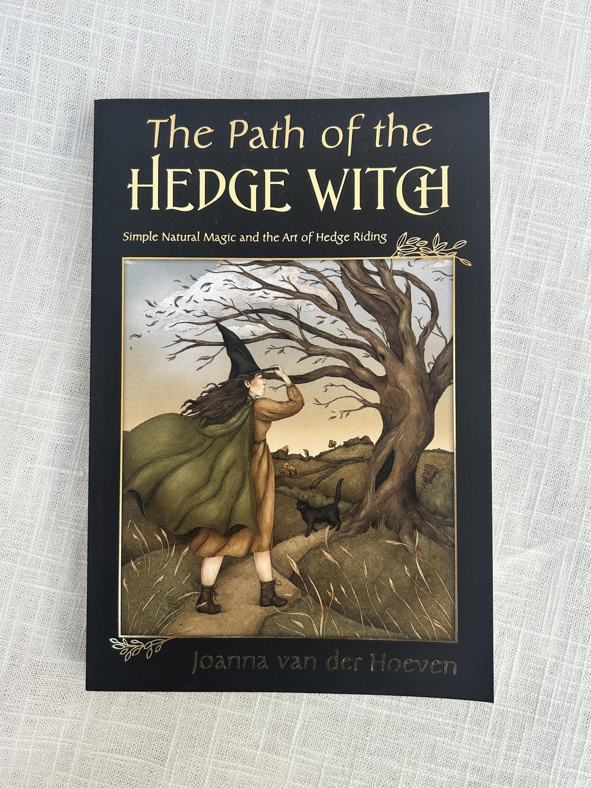 The Path of the Hedge Witch: Simple Natural Magic and the Art of Hedge Riding