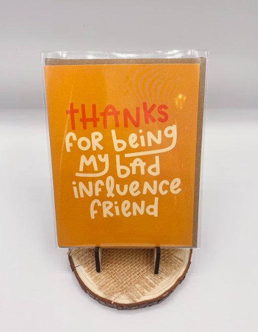 Bad Influence Friend - Thank You Card