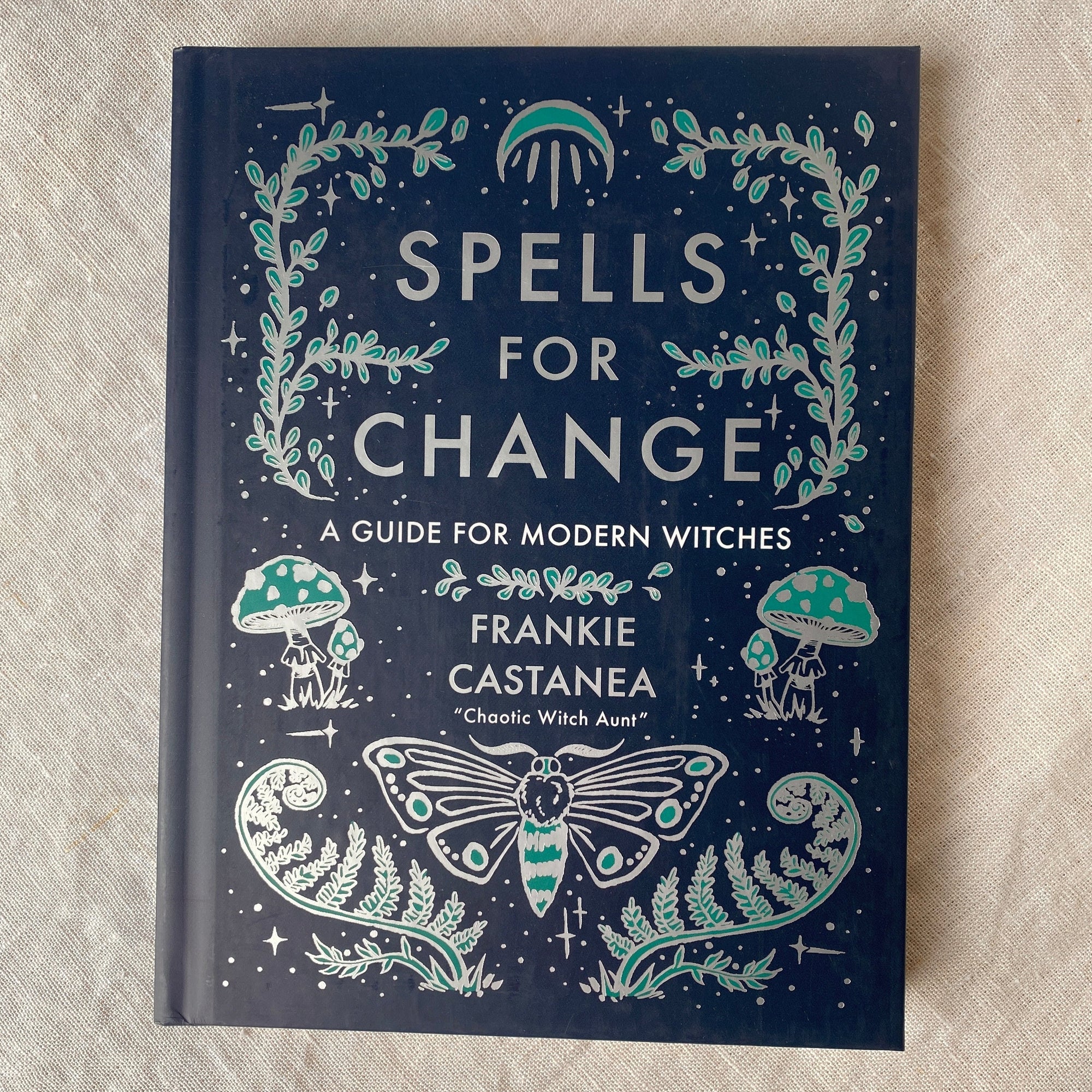 Spells For Change - A Guide For Modern Witches